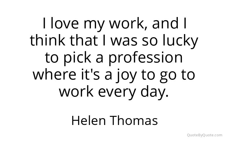 Preview image for this quote by Helen Thomas