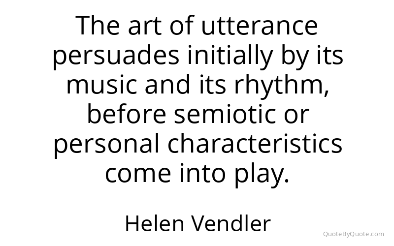 Preview image for this quote by Helen Vendler