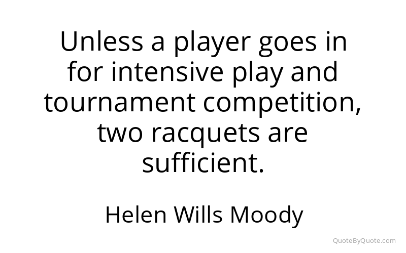Preview image for this quote by Helen Wills Moody