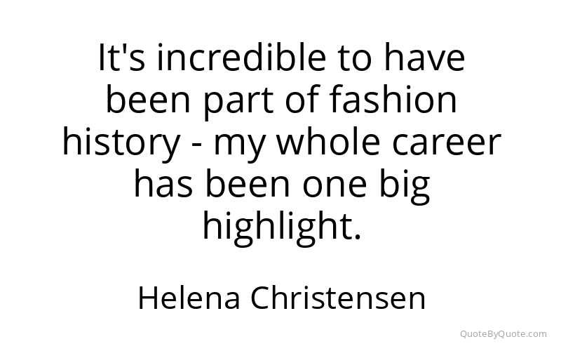 Preview image for this quote by Helena Christensen