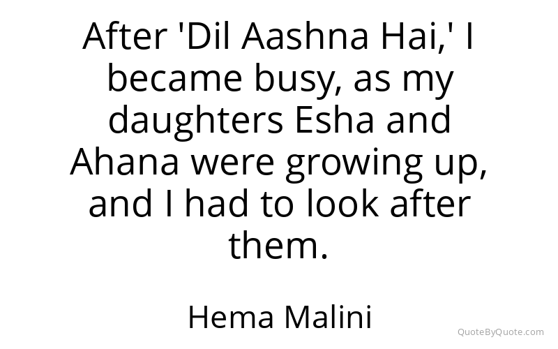 Preview image for this quote by Hema Malini