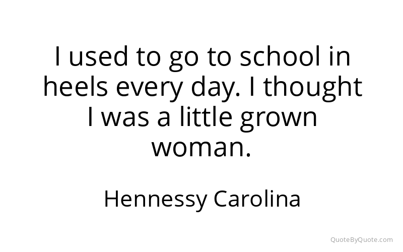 Preview image for this quote by Hennessy Carolina
