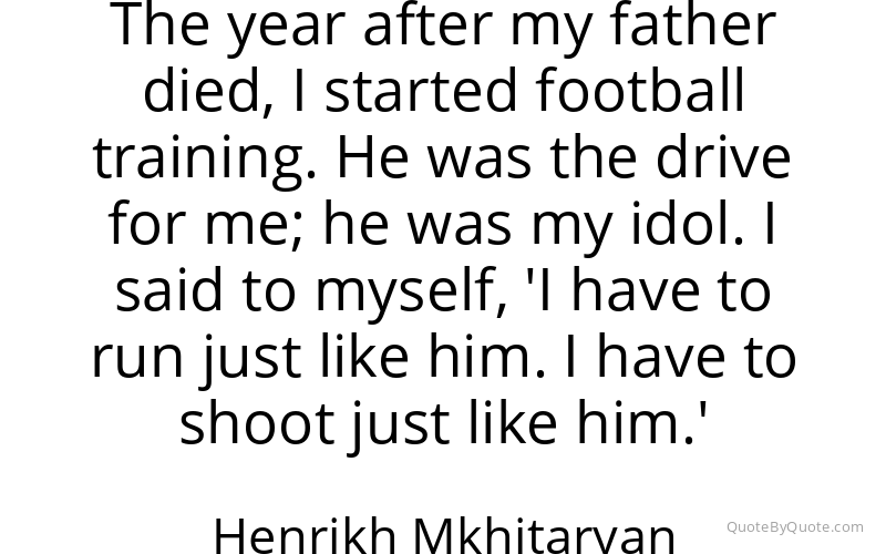 Preview image for this quote by Henrikh Mkhitaryan