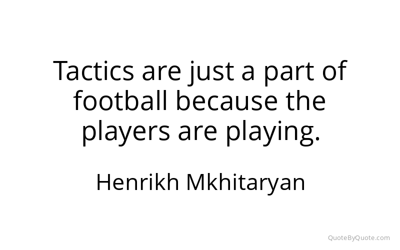 Preview image for this quote by Henrikh Mkhitaryan