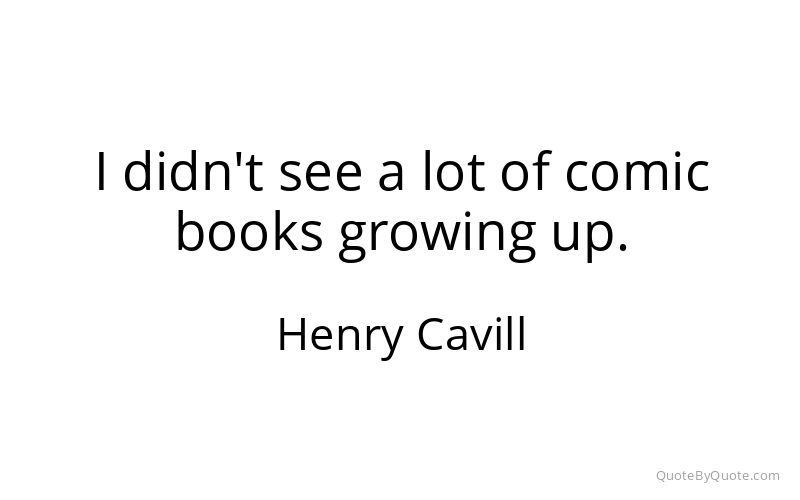 Preview image for this quote by Henry Cavill
