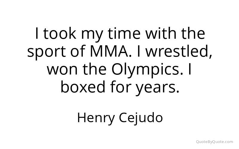 Preview image for this quote by Henry Cejudo