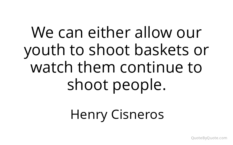 Preview image for this quote by Henry Cisneros
