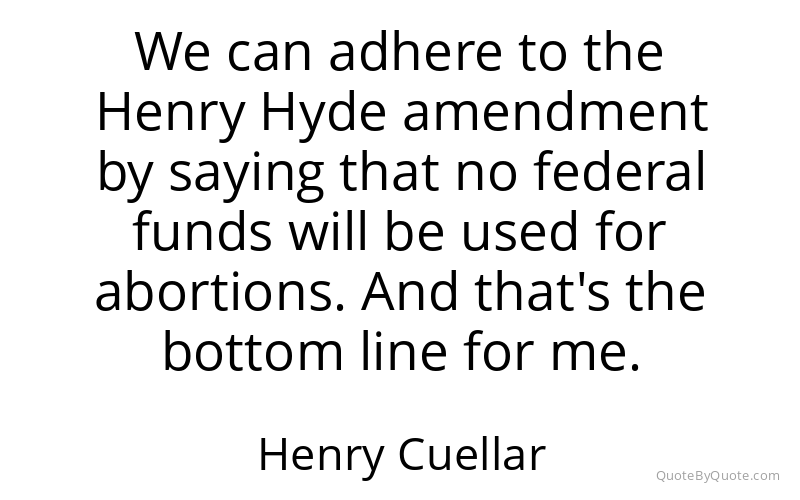 Preview image for this quote by Henry Cuellar