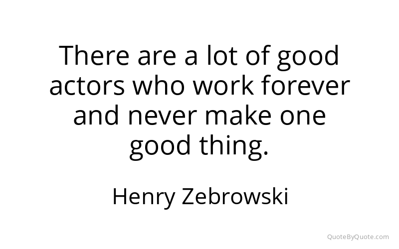 Preview image for this quote by Henry Zebrowski