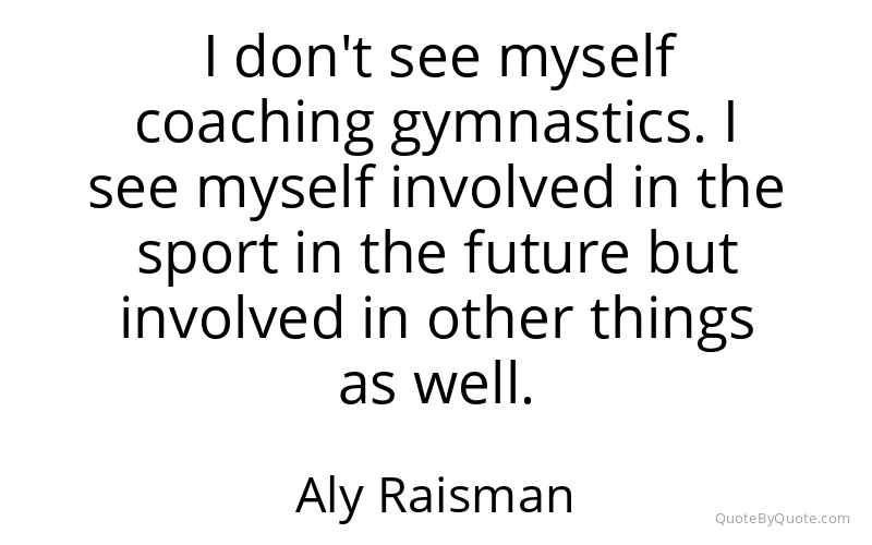 Preview image for this quote by Aly Raisman