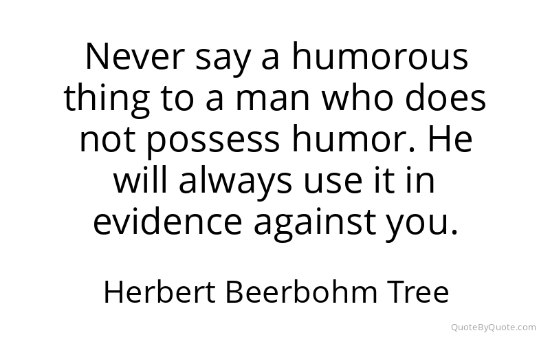 Preview image for this quote by Herbert Beerbohm Tree