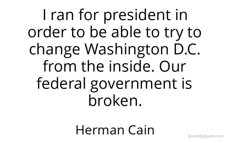 Preview image for this quote by Herman Cain