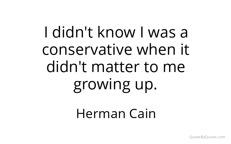 Preview image for this quote by Herman Cain