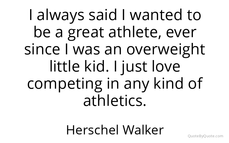 Preview image for this quote by Herschel Walker