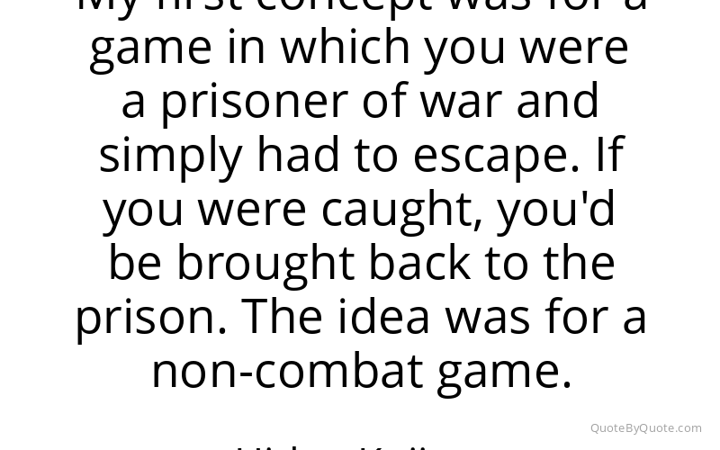 Preview image for this quote by Hideo Kojima