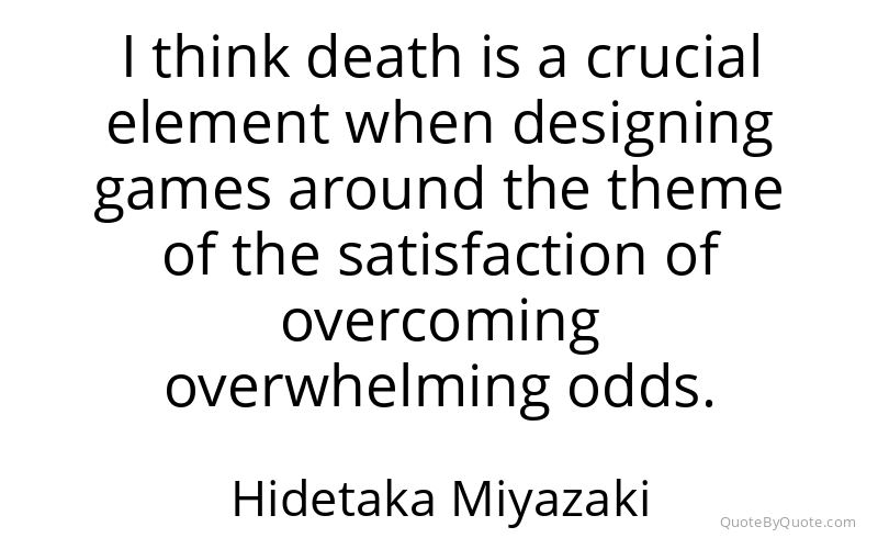 Preview image for this quote by Hidetaka Miyazaki