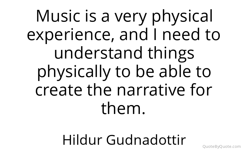 Preview image for this quote by Hildur Gudnadottir