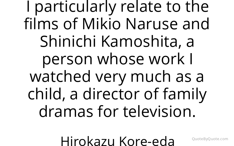 Preview image for this quote by Hirokazu Kore-eda