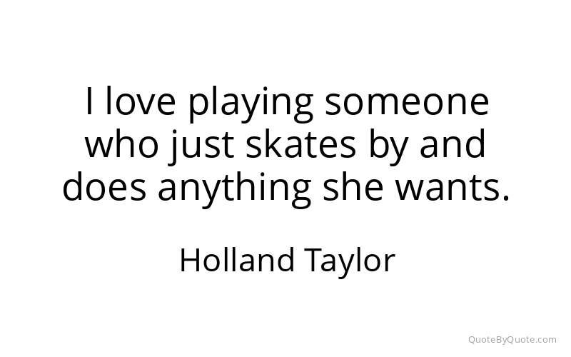 Preview image for this quote by Holland Taylor