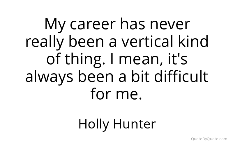 Preview image for this quote by Holly Hunter