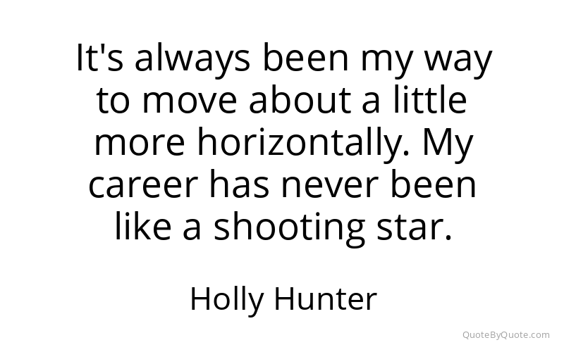 Preview image for this quote by Holly Hunter