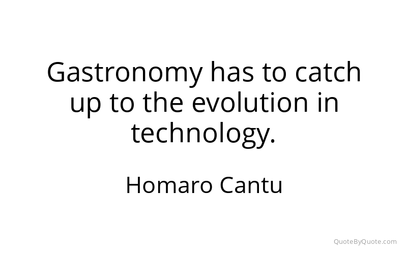 Preview image for this quote by Homaro Cantu