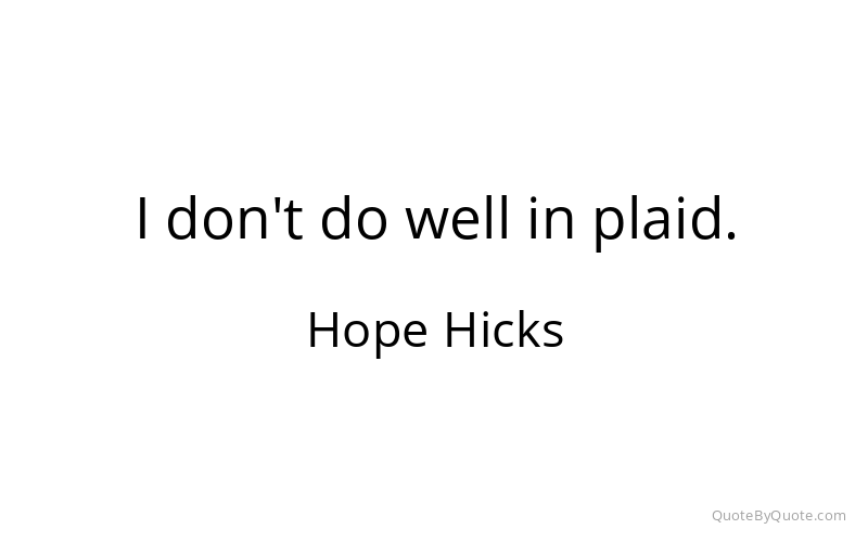Preview image for this quote by Hope Hicks
