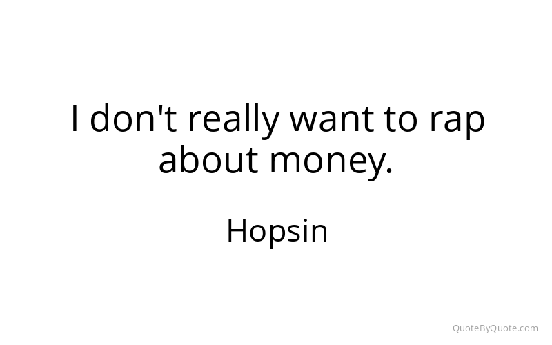 Preview image for this quote by Hopsin