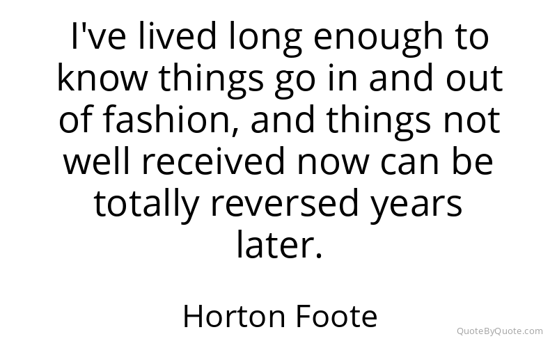 Preview image for this quote by Horton Foote