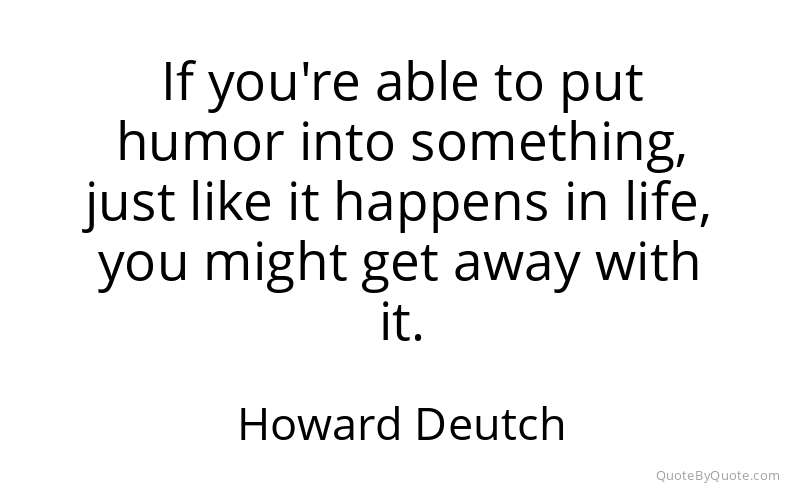Preview image for this quote by Howard Deutch
