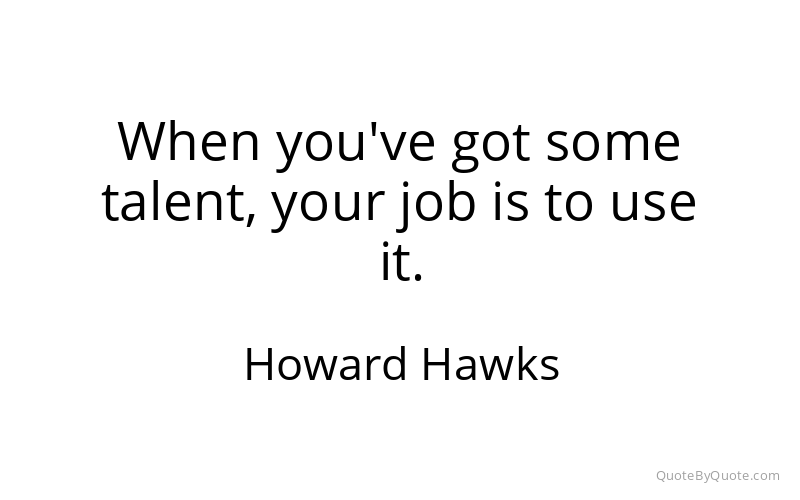 Preview image for this quote by Howard Hawks
