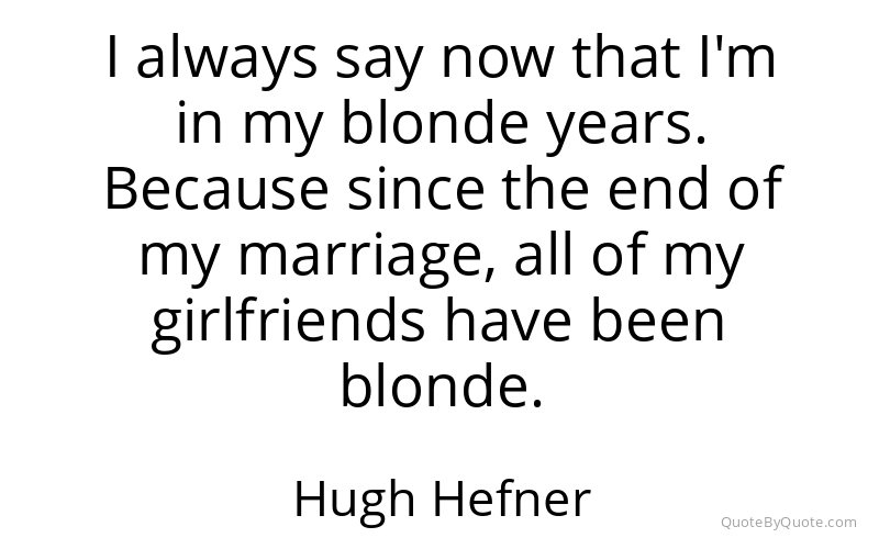 Preview image for this quote by Hugh Hefner