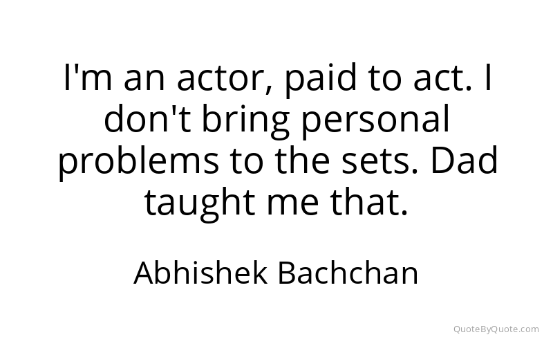 Preview image for this quote by Abhishek Bachchan