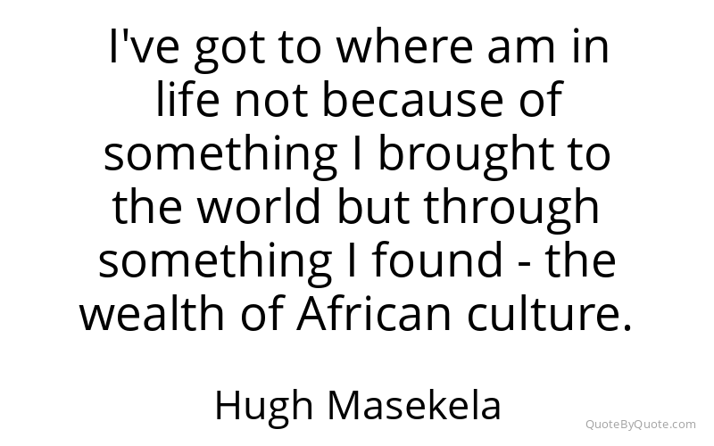 Preview image for this quote by Hugh Masekela