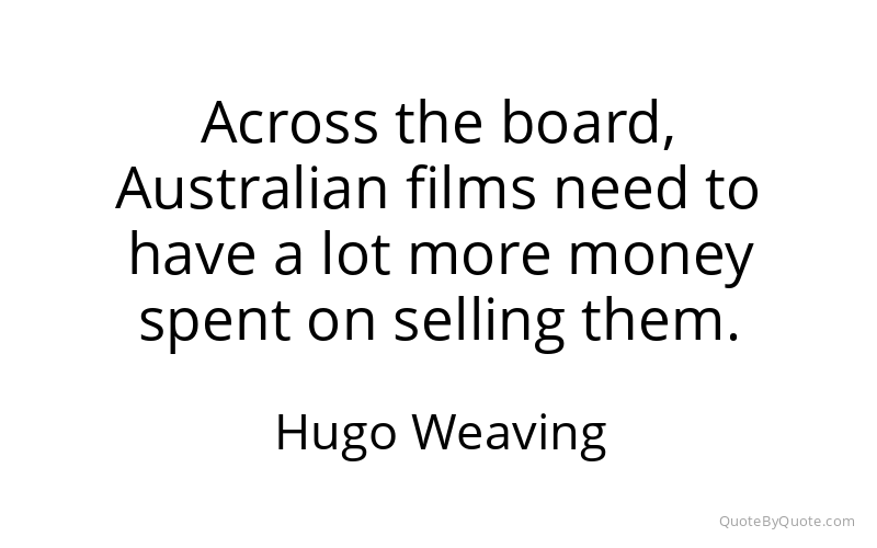 Preview image for this quote by Hugo Weaving