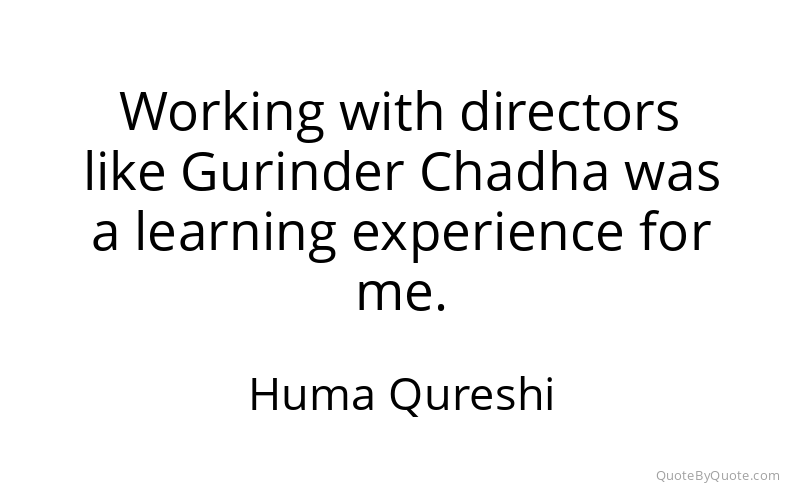 Preview image for this quote by Huma Qureshi