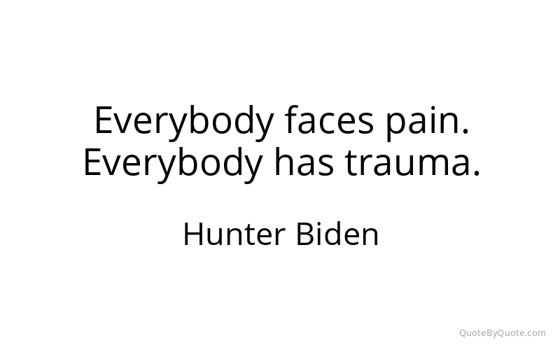 Preview image for this quote by Hunter Biden