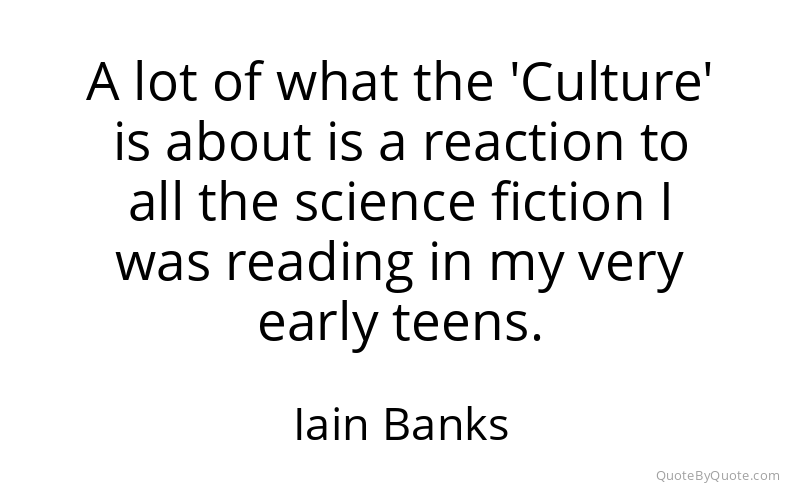 Preview image for this quote by Iain Banks