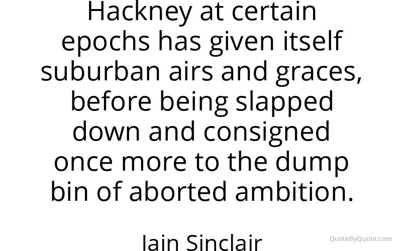 Preview image for this quote by Iain Sinclair