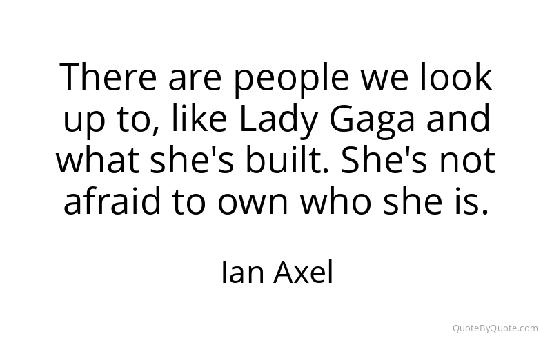 Preview image for this quote by Ian Axel