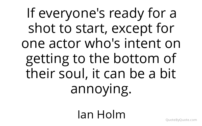 Preview image for this quote by Ian Holm