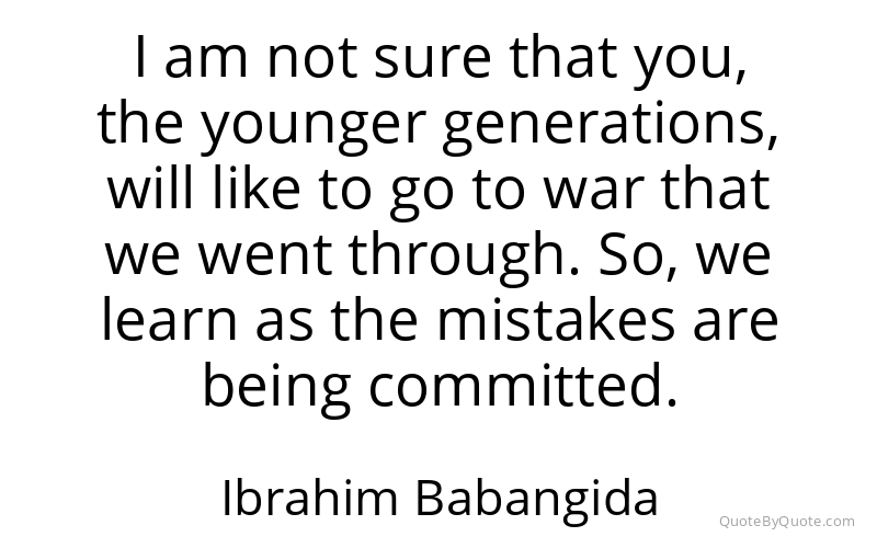 Preview image for this quote by Ibrahim Babangida