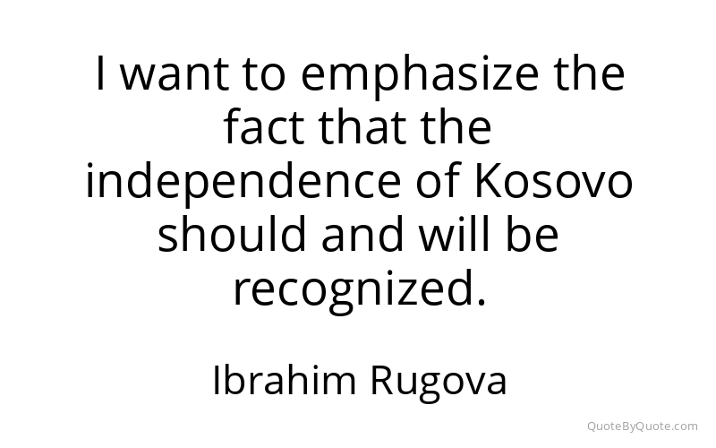 Preview image for this quote by Ibrahim Rugova