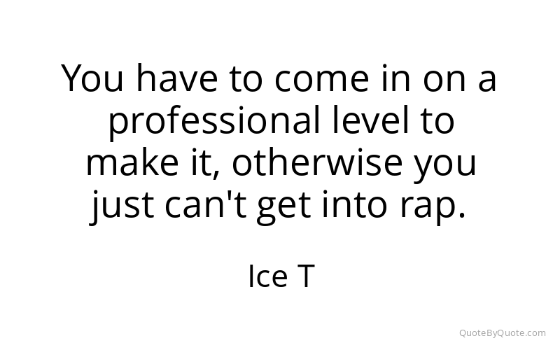 Preview image for this quote by Ice T