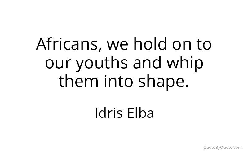 Preview image for this quote by Idris Elba