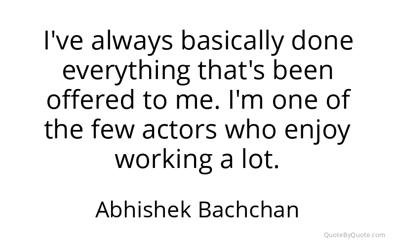 Preview image for this quote by Abhishek Bachchan