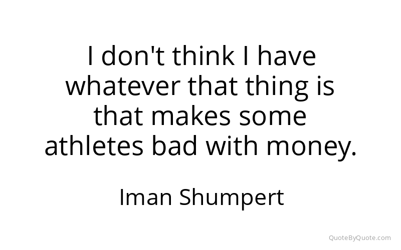 Preview image for this quote by Iman Shumpert