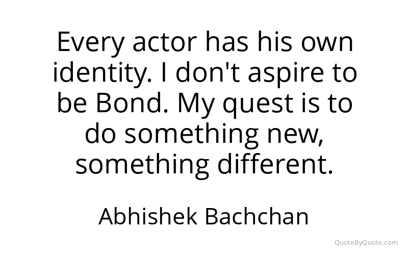 Preview image for this quote by Abhishek Bachchan