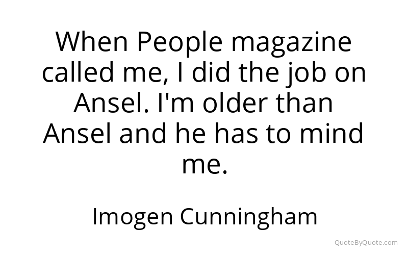 Preview image for this quote by Imogen Cunningham