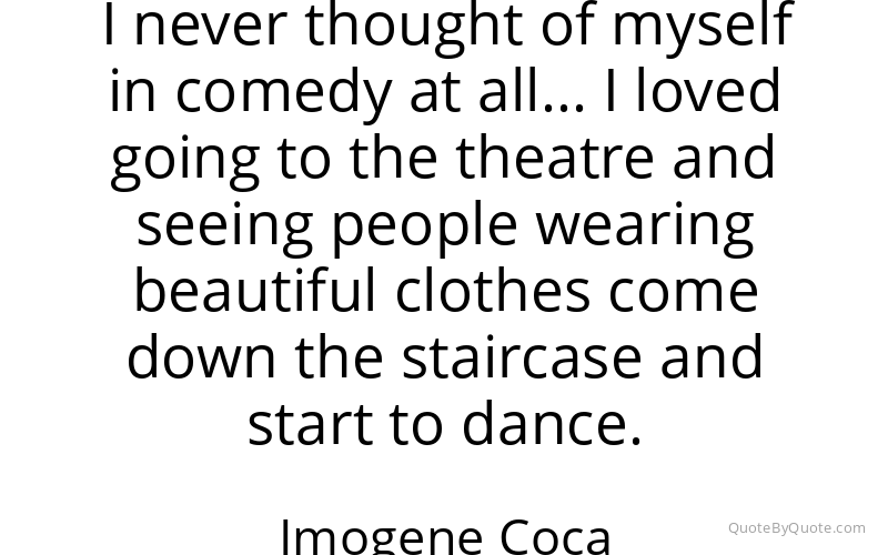 Preview image for this quote by Imogene Coca